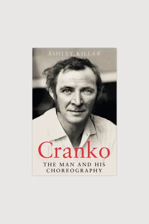 16000 - Cranko: the Man and his Choreography by Ashley Killar