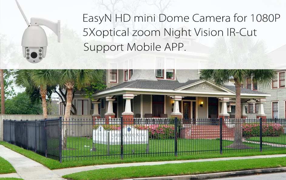 EasyN HD Dome Camera - 1080P, PTZ, 5x Optical Zoom, Night Vision, IR Cut, 1/2.7 Inch Sony CMOS, Weatherproof, Android   iOS