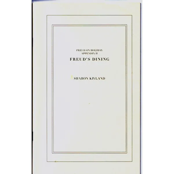 Freud on Holiday. Appendix 2. Freud's Dining - Sharon Kivland
