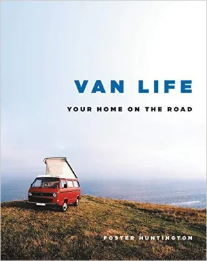 Van Life: Your Home on the Road